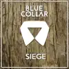 Blue Collar - Siege - Single
