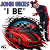 John Wicks - I Be - Single